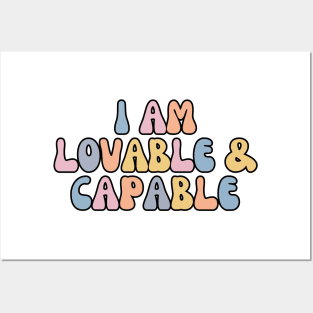 'I am lovable and capable' positive affirmation Posters and Art